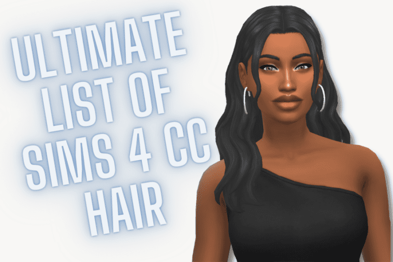 The ultimate list of sims 4 CC hair (The only List you’ll ever need!)