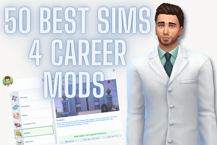 50+ Best Sims 4 Career Mods That You Need To Download Now