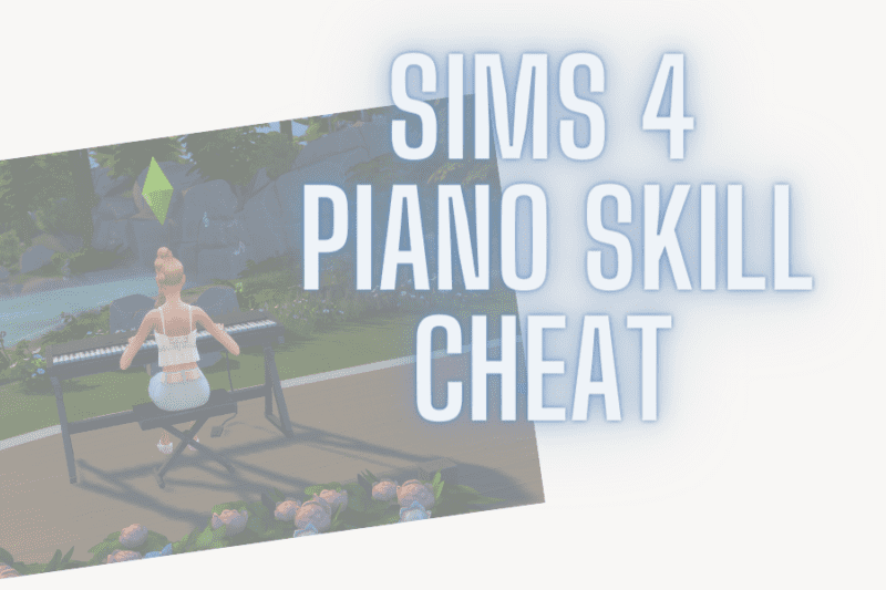 Sims 4 Piano Skill Cheat 