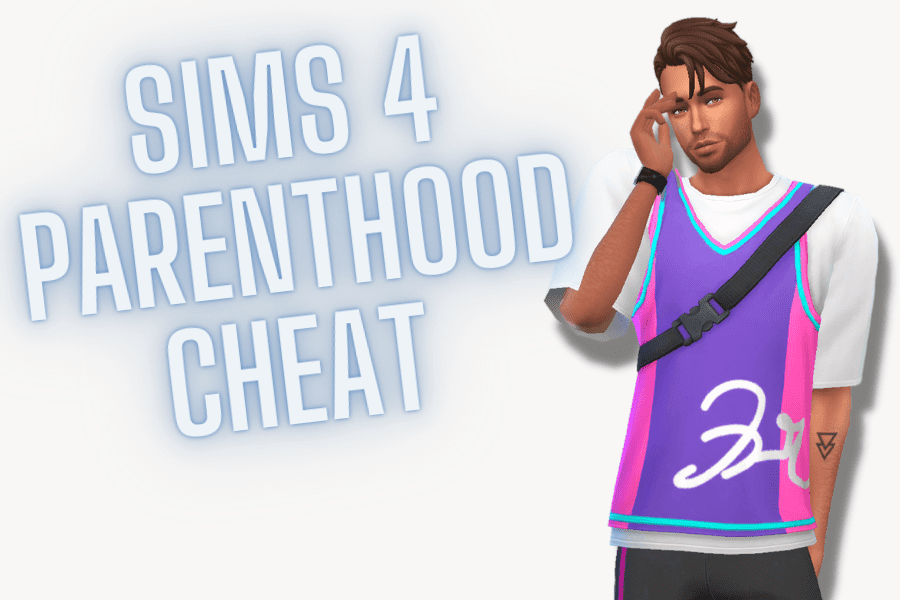 The Ultimate Guide To The Sims 4 Parenthood Cheats￼