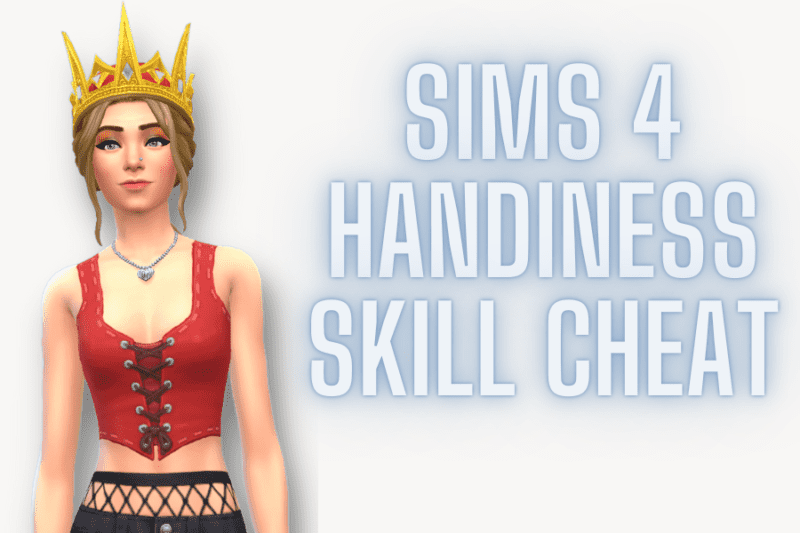 Sims 4 Handiness skill Cheat