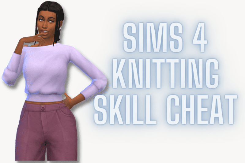 Sims 4 Knitting Skill Cheat