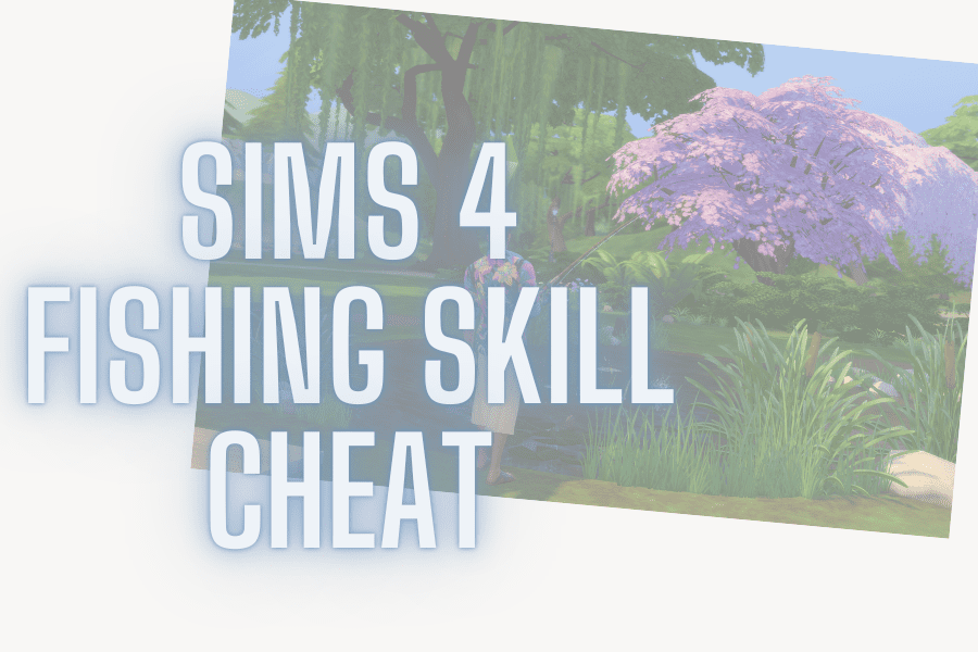 Sims 4 Fishing Skill Cheat