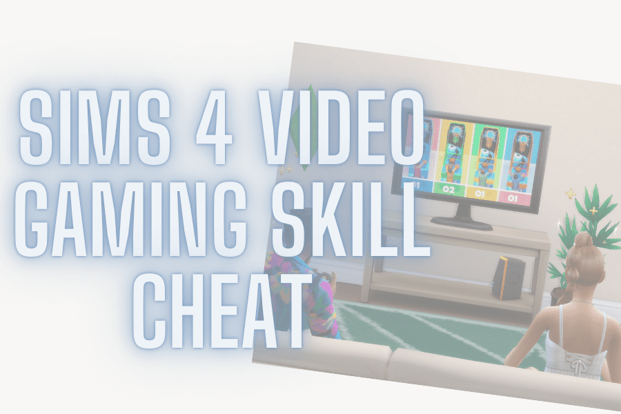 Sims 4 video Gaming Skill Cheat